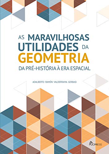 Capa do livro: As Maravilhosas Utilidades da Geometria: da Pré-História à era Espacial - Ler Online pdf