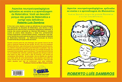 Livro PDF Aspectos neuropsicopedagógicos aplicados ao ensino e a aprendizagem da Matemática: Você vai descobrir porque não gosta de Matemática e corrigir esta deficiência
