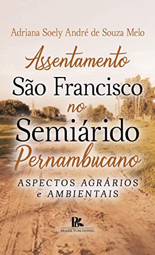 Capa do livro: Assentamento São Francisco no semiárido pernambucano: aspectos agrários e ambientais - Ler Online pdf