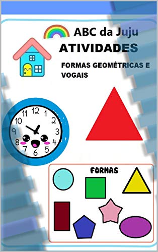 Livro PDF: Atividades de Formas Geométricas e Vogais: ABC da JUJU