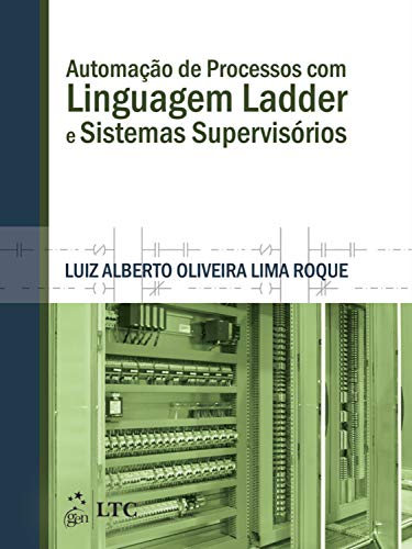 Capa do livro: Automação de Processos com Linguagem Ladder e Sistemas Supervisórios - Ler Online pdf