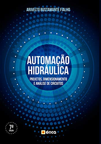 Capa do livro: AUTOMAÇÃO HIDRÁULICA – PROJETOS, DIMENSIONAMENTO E ANÁLISE DE CIRCUITOS - Ler Online pdf