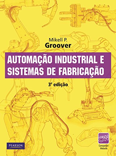Capa do livro: Automação Industrial e Sistemas de Manufatura - Ler Online pdf