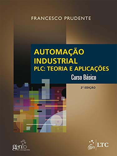 Capa do livro: Automação Industrial PLC: Teoria e Aplicações – Curso Básico - Ler Online pdf