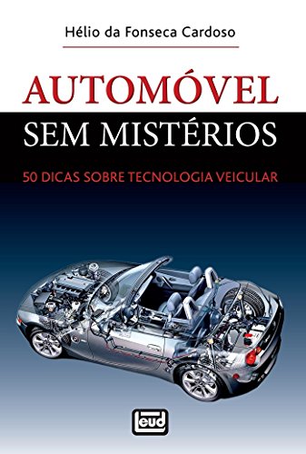 Capa do livro: Automóvel sem mistérios: 50 dicas sobre Tecnologia Veicular - Ler Online pdf