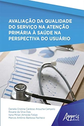 Capa do livro: Avaliação da Qualidade do Serviço na Atenção Primária à Saúde na Perspectiva do Usuário - Ler Online pdf
