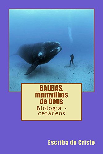 Capa do livro: BALEIAS, as maravilhas de Deus: Cetáceos – Biologia - Ler Online pdf
