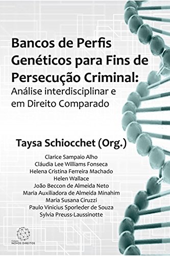 Livro PDF: Bancos de Perfis Genéticos Para Fins de Persecução Criminal: Análise Interdisciplinar e em Direito Comparado