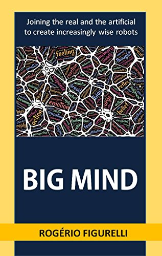 Livro PDF Big Mind: Joining the real and the artificial to create increasingly wise robots