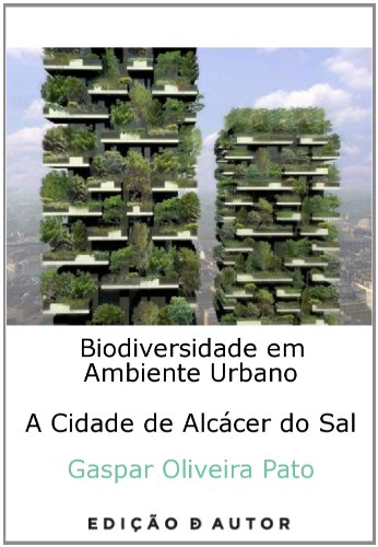 Capa do livro: Biodiversidade em Ambiente Urbano – A Cidade de Alcacér do Sal - Ler Online pdf
