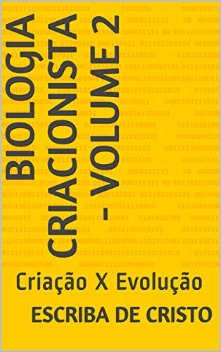 Capa do livro: BIOLOGIA CRIACIONISTA – VOLUME 2: Criação X Evolução - Ler Online pdf