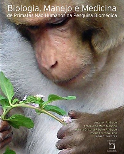 Capa do livro: Biologia, manejo e medicina de primatas não humanos na pesquisa biomédica - Ler Online pdf