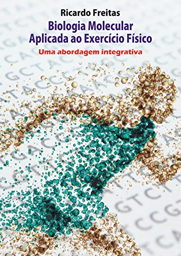 Livro PDF: Biologia Molecular Aplicada ao Exercício Físico – Uma abordagem integrativa