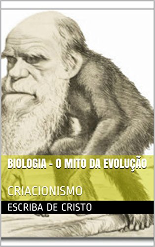 Capa do livro: BIOLOGIA – O MITO DA EVOLUÇÃO: CRIACIONISMO - Ler Online pdf