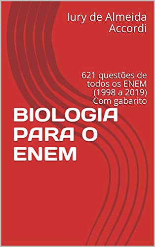 Capa do livro: BIOLOGIA PARA O ENEM: 621 questões de todos os ENEM (1998 a 2019) Com gabarito - Ler Online pdf