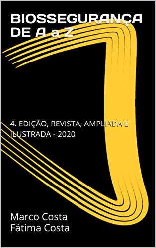 Livro PDF: BIOSSEGURANÇA DE A a Z: 4. EDIÇÃO, REVISTA, AMPLIADA E ILUSTRADA – 2020