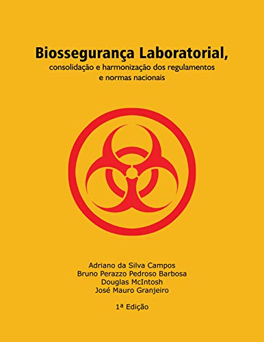 Capa do livro: Biossegurança Laboratorial, consolidação e harmonização dos regulamentos e normas nacionais (1) - Ler Online pdf