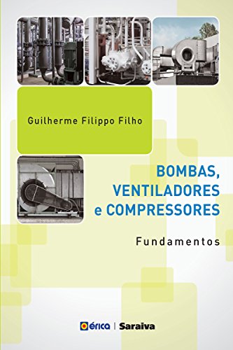 Capa do livro: Bombas, Ventiladores e Compressores – Fundamentos - Ler Online pdf
