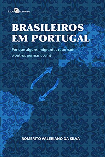 Capa do livro: Brasileiros em Portugal: Por que alguns imigrantes retornam e outros permanecem? - Ler Online pdf