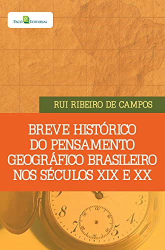Capa do livro: Breve histórico do pensamento geográfico brasileiro nos séculos XIX e XX - Ler Online pdf
