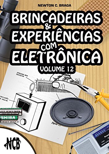 Capa do livro: Brincadeiras e Experiências com Eletrônica – volume 12 - Ler Online pdf