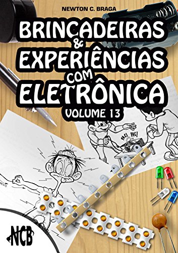 Capa do livro: Brincadeiras e Experiências com Eletrônica – volume 13 - Ler Online pdf