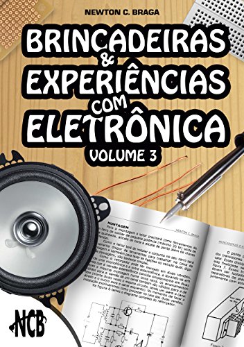 Capa do livro: Brincadeiras e Experiências com Eletrônica – Volume 3 - Ler Online pdf