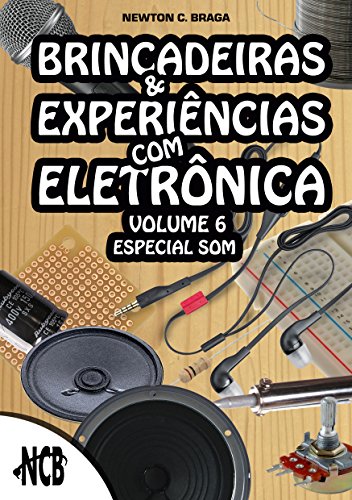 Capa do livro: Brincadeiras e Experiências com Eletrônica – volume 6 - Ler Online pdf