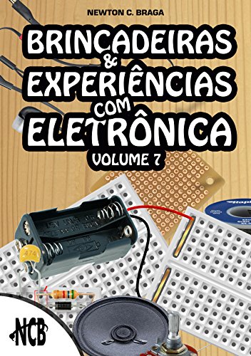 Capa do livro: Brincadeiras e Experiências com Eletrônica – volume 7 - Ler Online pdf