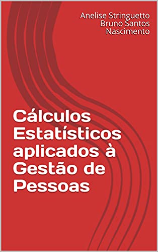 Capa do livro: Cálculos Estatísticos aplicados à Gestão de Pessoas - Ler Online pdf