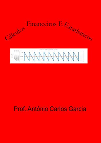 Capa do livro: Cálculos Financeiros E Estatísticos - Ler Online pdf