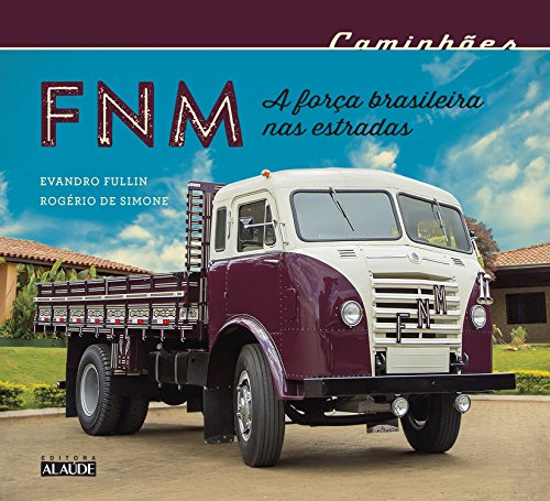 Capa do livro: Caminhões FNM: A força brasileira nas estradas - Ler Online pdf