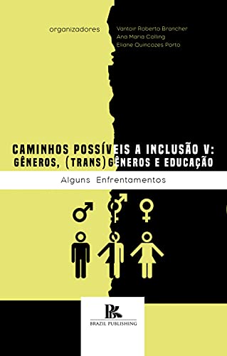 Livro PDF: Caminhos possíveis à inclusão V: gêneros, (trans) gêneros e educação – alguns enfrentamentos