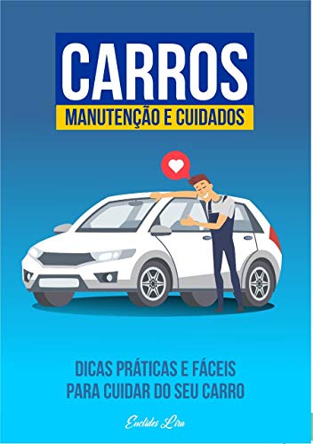 Livro PDF: Carros – Manutenção e Cuidados: Dicas práticas e fáceis para cuidar do seu carro