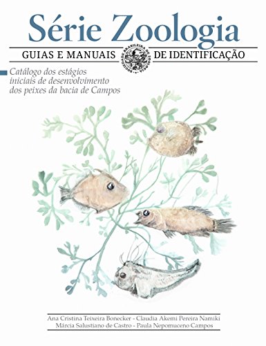 Capa do livro: Catálogo dos estágios iniciais de desenvolvimento dos peixes da bacia de Campos (Zoologia: guias e manuais de identificação) - Ler Online pdf