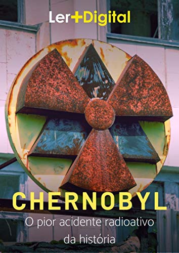 Capa do livro: Chernobyl: O pior acidente radioativo da história (Desastres da Humanidade) - Ler Online pdf