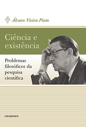 Capa do livro: Ciência e existência: Problemas filosóficos da pesquisa científica - Ler Online pdf