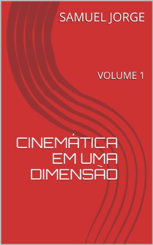 Livro PDF: CINEMÁTICA EM UMA DIMENSÃO: VOLUME 1