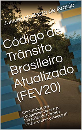 Livro PDF Código de Trânsito Brasileiro Atualizado (FEV20): Com anotações complementares nas infrações de trânsito (*não contém o Anexo II)