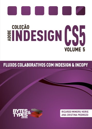 Capa do livro: Coleção Adobe InDesign CS5 – Fluxos Colaborativos com InDesign e InCopy - Ler Online pdf