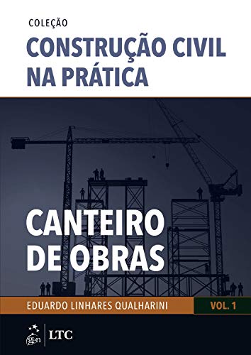Capa do livro: Coleção Construção Civil na Prática: Canteiro de Obras – Vol. 1 - Ler Online pdf