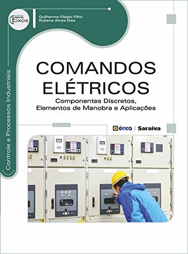 Livro PDF: Comandos Elétricos – Componentes Discretos, Elementos de Manobra e Aplicações