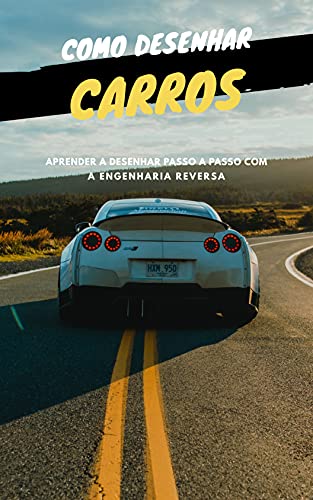 Capa do livro: como desenhar Carros desportivos: aprender a desenhar passo a passo com a engenharia inversa - Ler Online pdf