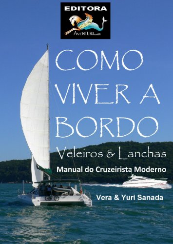 Capa do livro: Como Viver a Bordo – Veleiros & Lanchas – Manual do Cruzeirista Moderno - Ler Online pdf