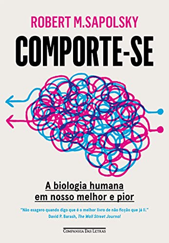 Livro PDF Comporte-se: A biologia humana em nosso melhor e pior