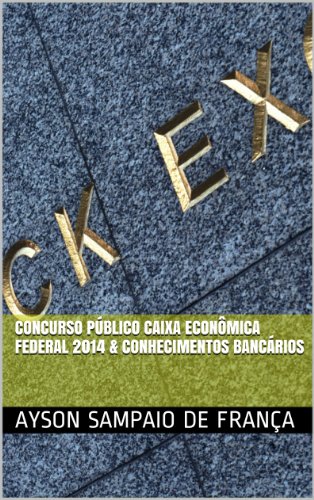 Capa do livro: Concurso Público Caixa Econômica Federal 2014 & Conhecimentos Bancários - Ler Online pdf