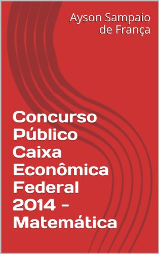 Capa do livro: Concurso Público Caixa Econômica Federal 2014 – Matemática - Ler Online pdf