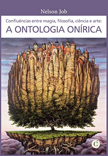 Capa do livro: Confluências entre magia, filosofia, ciência e arte: a Ontologia Onírica - Ler Online pdf