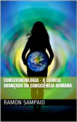 Livro PDF Conscienciologia – A ciência Avançada da Consciência Humana