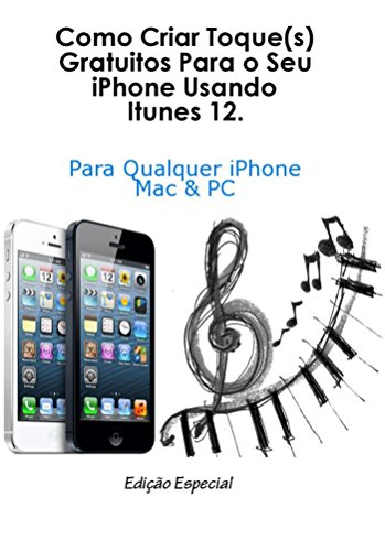 Livro PDF: Create Free Ringtone(s) Using iTunes 12.: For Any iPhone